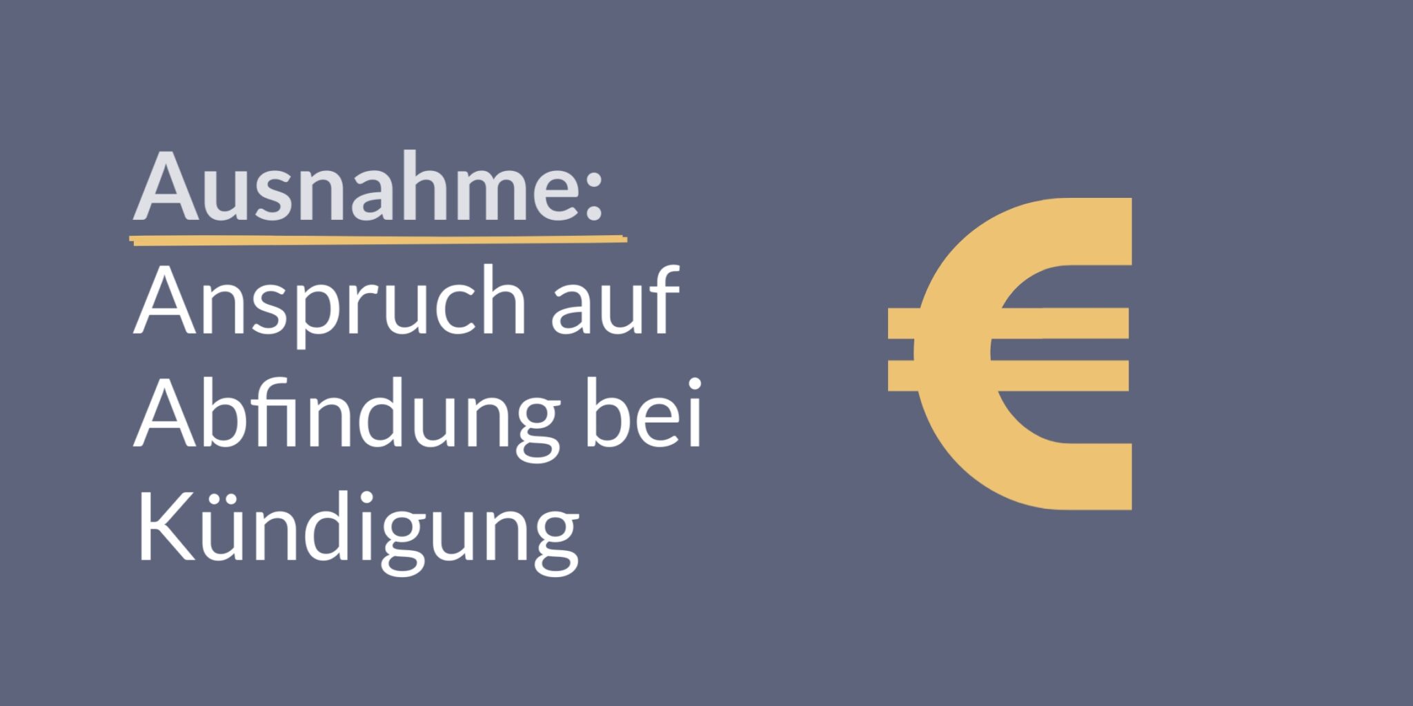 Abfindung bei Kündigung Alles, was Du wissen musst
