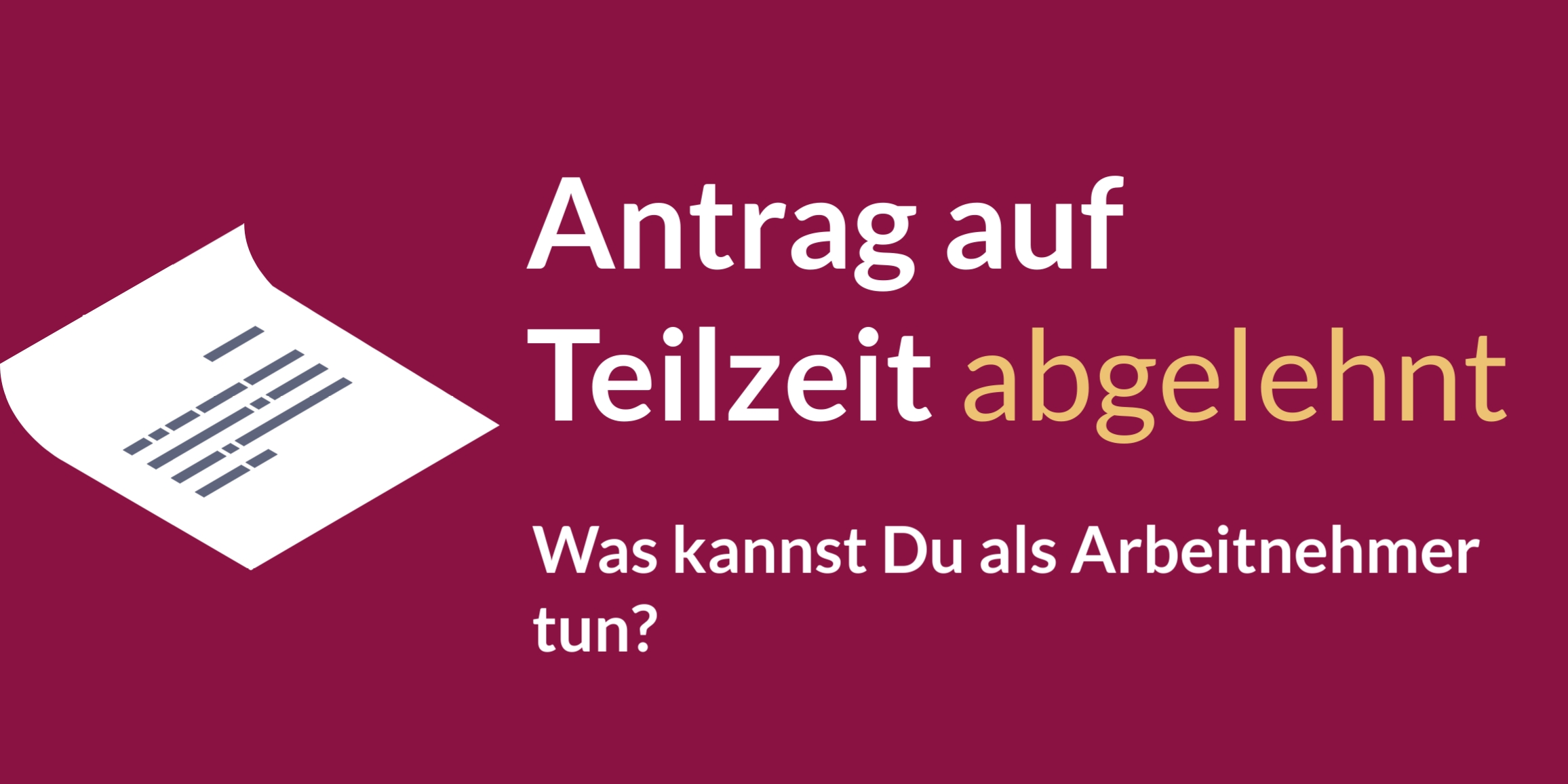 Antrag Auf Teilzeit Abgelehnt - Was Können Arbeitnehmer Tun?